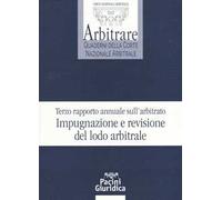 Terzo rapporto annuale sull’arbitrato. Impugnazione e revisione del lodo arbitrale