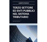 TERZO SETTORE ED ENTI PUBBLICI NEL SISTEMA TRIBUTARIO: Seconda edizione