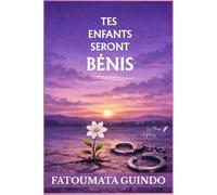 TES ENFANTS SERONT BÉNIS