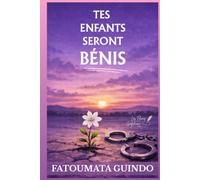 TES ENFANTS SERONT BÉNIS