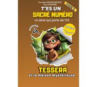 T'es un sacré numéro - Tome 5 : Téssera et la maison mystérieuse