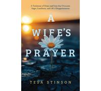 Tesa Stinson A Wife's Prayer: A Testimony of Grace and Love that Ove (Tascabile)