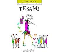 Tesamì. Una fiaba musicale per educare all'ascolto