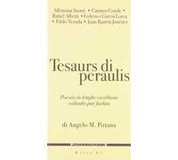 Tesaurs di Peraulis. Poesiis in lenghe castiliane voltadis par furlan. Testo castigliano a fronte