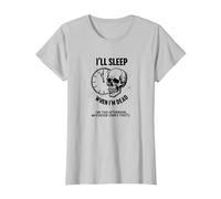 Teschio Divertente con Scritta I 'll Sleep When I'm Dead or This Afternoon Maglietta, Donna, Argento, XL