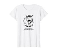 Teschio Divertente con Scritta I 'll Sleep When I'm Dead or This Afternoon Maglietta, Donna, Bianco, L