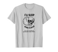 Teschio Divertente con Scritta I 'll Sleep When I'm Dead or This Afternoon Maglietta, Uomo, Argento, M