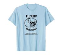 Teschio Divertente con Scritta I 'll Sleep When I'm Dead or This Afternoon Maglietta, Uomo, Celeste, M