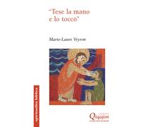 «Tese la mano e lo toccò». Il gesto di toccare nei Vangeli - 2019