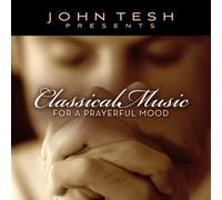 Tesh, John - Classical Music For A Prayful Mood
