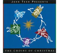 Tesh, John Presents - Choirs Of Christmas