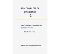 Tesi complete 2: Tesi Complete - 5 modelli per superare l'esame