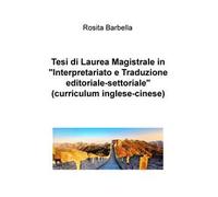 Tesi di laurea magistrale in «Interpretariato e traduzione editoriale-settoriale» (curriculum inglese-cinese)