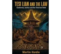 Tesi Lian and the Law: Customary Law in Timor-Leste, A Graphical Investigation