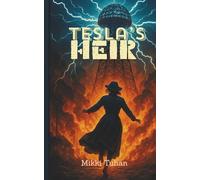 Tesla Heir's: A Woman's Secret War for Wireless Power