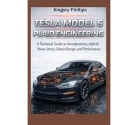 Tesla Model S Plaid Engineering: A Technical Guide to Aerodynamics, Hybrid Power Units, Chassis Design, and Performance