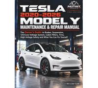 TESLA MODEL Y 2020-2026 MAINTENANCE & REPAIR MANUAL: The Owner's Guide to Brakes, Suspension, 12V/Low-Voltage System, Cabin Filters, Tires, High-Voltage Safety and What You Can Fix Yourself
