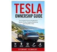 Tesla Ownership Guide: The Complete Practical Handbook for Buying, Driving, Charging, Maintaining and Living With a Tesla: 108