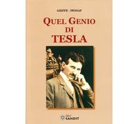 TESLA - Quel genio di Tesla - Sandit Libri