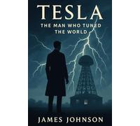 Tesla: The Man Who Tuned the World