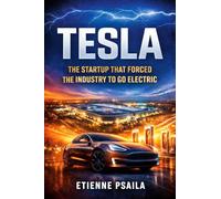 Tesla: The Startup That Forced the Industry to Go Electric