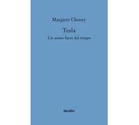 Tesla. Un uomo fuori dal tempo