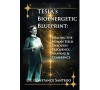 Tesla's Bioenergetic Blueprint: Healing the Human Field Through Frequency, Mapping & Coherence