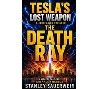 Tesla's Lost Weapon: A John Mason Thriller