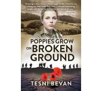 Tesni Bevan Poppies Grow on Broken Ground (Tascabile)