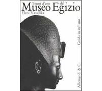 Tesori d'arte del Museo egizio. Ediz. illustrata