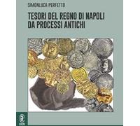 Tesori del Regno di Napoli da processi antichi
