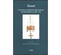 Tesori. Forme di accumulazione della ricchezza nell'alto medioevo (secoli V-XI)