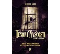 Tesori Nascosti - libro primo: Segreti mentali dimenticati per la prima volta in italiano