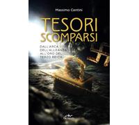 Tesori scomparsi: Dall'arca dell'alleanza all'oro del terzo Reich