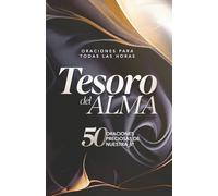 Tesoro del Alma: 50 oraciones preciosas de nuestra fe