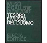 Tesoro e museo del Duomo. Ediz. illustrata