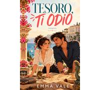 Tesoro, ti odio: Un romanzo enemies to lovers tra enigmi, mare e tesori nascosti