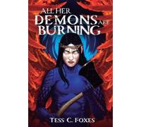 Tess C Foxes All Her Demons Are Burning (Tascabile) All His Angels Are Starving