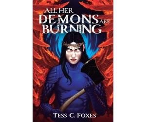 Tess C Foxes All Her Demons Are Burning (Tascabile) All His Angels Are Starving