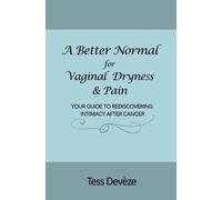 Tess Devèze A Better Normal for Vaginal Dryness & Pain (Tascabile) Better Normal