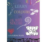 Tess Diaz Learn Colours in Te Reo Maori (Tascabile)