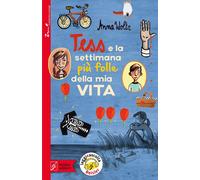 TESS E LA SETTIMANA PIÙ FOLLE DELLA MIA VITA - Woltz Anna - 2024 - Beisler