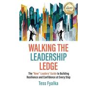 Tess Fyalka Walking the Leadership Ledge (Tascabile)