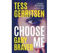Tess Gerritsen Gary Braver Choose Me (Tascabile)