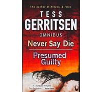 Tess Gerritsen Never Say Die / Presumed Guilty (Tascabile) MIRA