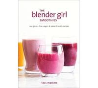 Tess Masters The Blender Girl Smoothies (Tascabile)