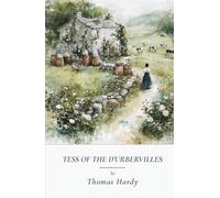 Tess of the d’Urbervilles: A Pure Woman (Annotated)