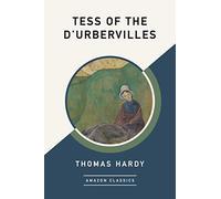 Tess of the d'Urbervilles (AmazonClassics Edition)