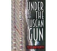 Tess Rafferty Rafferty Tess Tess Rafferty Under the Tuscan Gun (Tascabile)