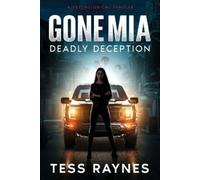Tess Raynes Gone Mia Deadly Deception A Psychological Thriller (Tascabile)